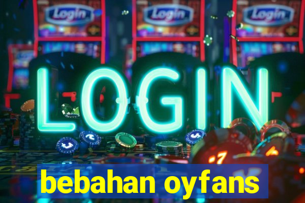 bebahan oyfans